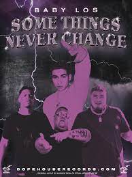 Baby Los Somethings Never Change - Poster - Dope House Records